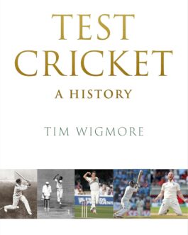Test Cricket : A History – Tim Wigmore