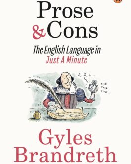 Prose and Cons : The English Language in just a minute – Gyles Brandreth