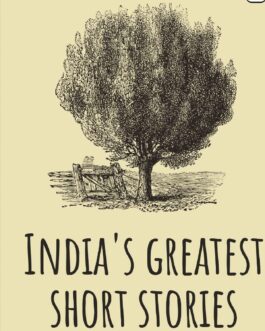 India’s Greatest Short Stories – Rabindranath Tagore and more