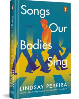 Songs Our Bodies Sing : Stories – Lindsay Pereira (Hardcover)