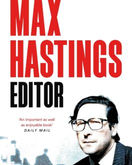 Editor – Max Hastings