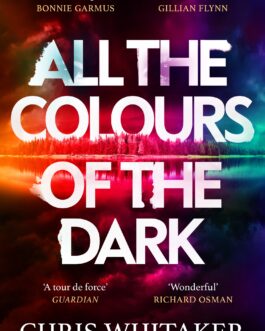 All The Colours Of The Dark – Chris Whitaker