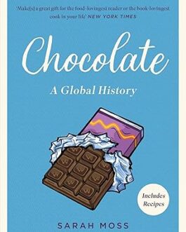 Chocolate : A Global History – Sarah Moss, Alexander Badenoch
