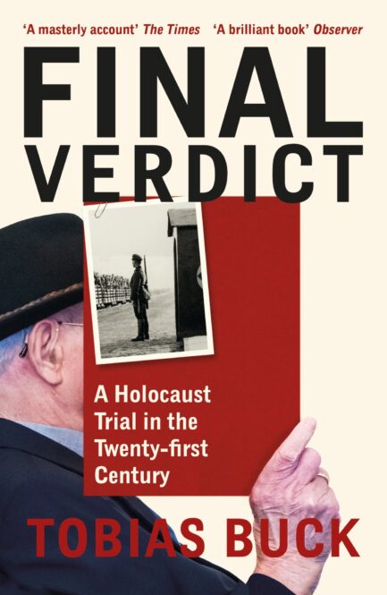 Final Verdict : A Holocaust Trial in the Twenty-first Century - Tobias Buck