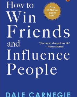 How to win friends and Influence People – Dale Carnegie