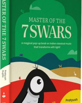 Master of the 7 Swars : A magical pop-up book on Indian classical music that transforms with light – Pratyush Gupta