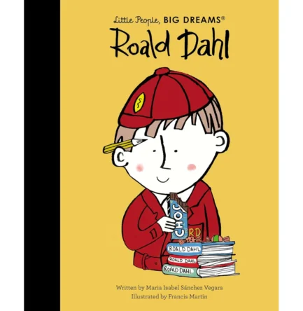Roald Dahl - Written by Isabel Sanchez Vegara, illustrated by Francis Martin