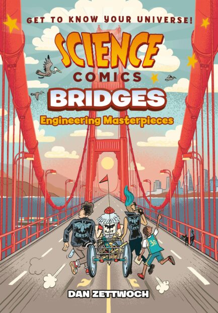 Science Comics - Bridges - Engineering Masterpieces - Dan Zettwoch