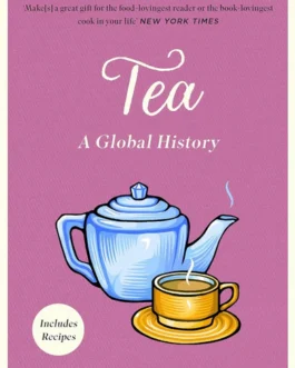 Tea : A Global History – Helen Saberi