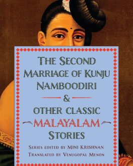 The Second Marriage of kunju Namboodiri & other classic malayam stories – Mini Krishnan and Venugopal Menon