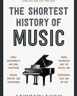 The Shortest History of Music – Andrew Ford