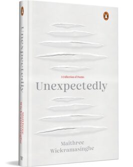 Unexpectedly : A collection of poems – Maithree Wickramasinghe