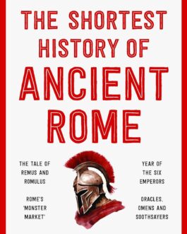 The Shortest History of Ancient Rome – Ross King