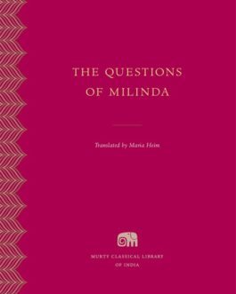 The Questions of Milinda – Translated by Maria Heim