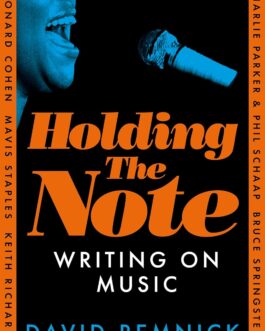 Holding the Note : Writing On Music – David Remnick