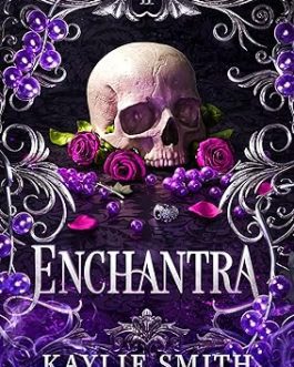 Enchantra – Kaylie Smith (Book 2 of 2 : Wicked Games )