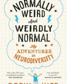 Normally Weird and Weirdly Normal : Mu Adventures in Neurodiversity – Robin Ince