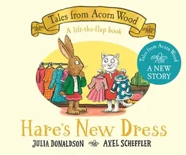 Tales from Acorn Wook : Hare’s New Dress – Julia Donaldson