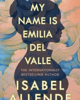 My Name is Emilia Del Valle-Isabel Allende