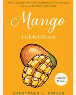 Mango : A Global History – Constance L. Kirker Mary Newman