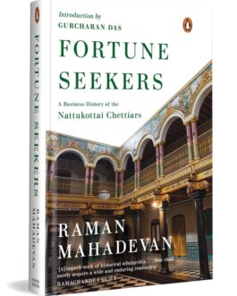 Fortune Seekers : A business history of the Nattukottai Chettiars – Raman Mahadevan