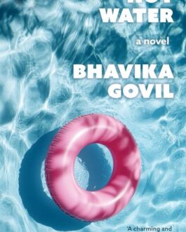 Hot Water : A Novel – Bhavika Govil (Hardcover)