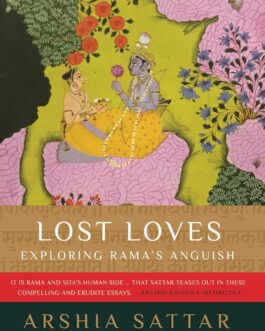 Lost Loves : Exploring Rama’s Anguish – Arshia Sattar
