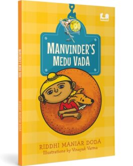 Manvinder’s Medu Vada – Riddhi Maniar Doda illustrations by Vinayak Varma
