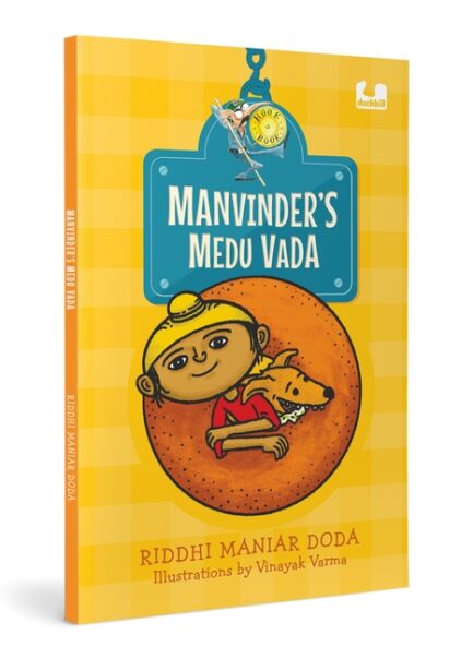 Manvinder's Medu Vada - Riddhi Maniar Doda illustrations by Vinayak Varma