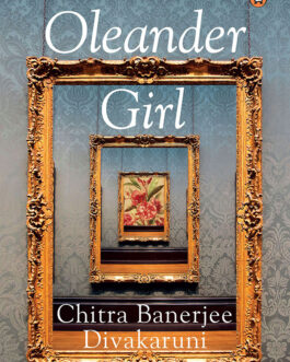 Oleander Girl – Chitra Banerjee, Divakaruni