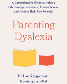 Parenting Dyslexia – Dr Lisa Rappaport & Jody Lyons