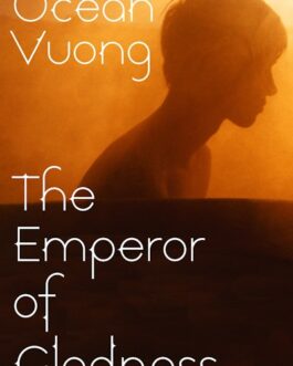 The Emperor of Gladness – Ocean Vuong