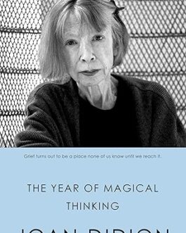 The Year of Magical Thinking – Joan Didion