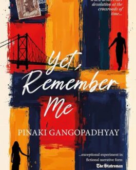 yet , Remember Me – Pinaki Gangopadhyay