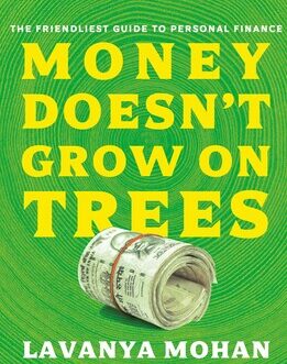 Money Doesn’t grow on Trees – Lavanya Mohan