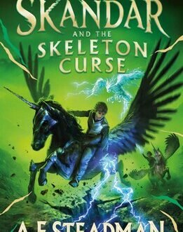 Skandar and the Skeleton Curse – A.F. Steadman (Hardcover)