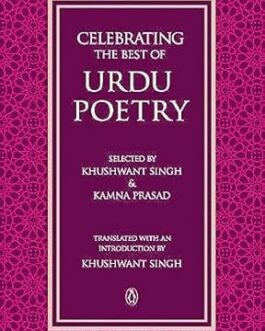 Celebrating the best of Urdu Poetry  – Translated by Kushwant Singh
