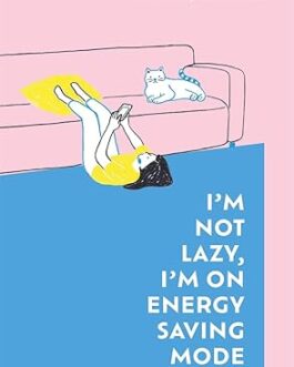 I’m Not Lazy , I’m on Energy saving mode – Dancing Snail
