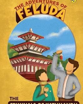 The Adventures OF Feluda : The Criminals of Kathmandu  – Satyajit Ray