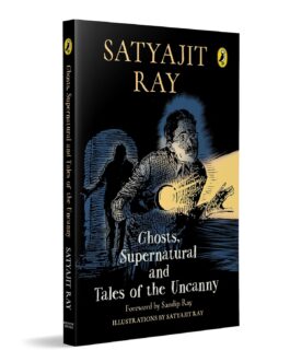 Ghosts, Supernatural and Tales of the Uncanny – Satyajit Ray