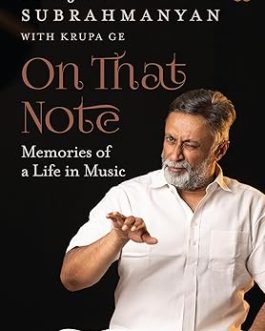 On that Note : Memories of a Life in Music – Sanjay Subrahmanyan, Krupa Ge