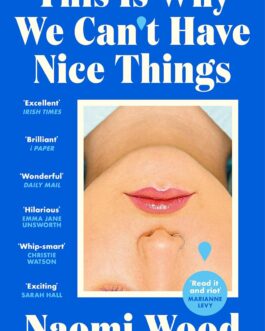 This is Why We Can’t have nice things – Naomi Wood