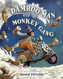 The Damroo man and the Monkey Gang – Ishan Trivedi