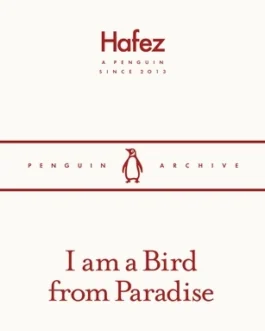 I am a Bird from Paradise – Hafez