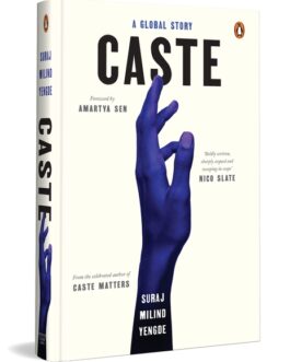 Caste  : A Global Story – Suraj Milind Yengde