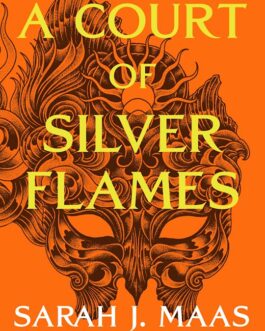 A Court of Silver Flames – Sarah J. Maas