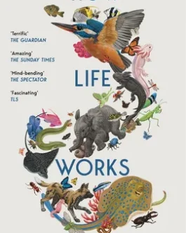 How Life Works – Philip Ball