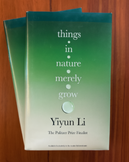 Things in Nature Merely Grow – Yiyun Li