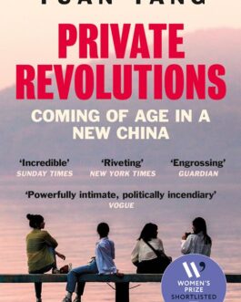 Private Revolutions : Coming Of Age In A New China – Yuan Yang