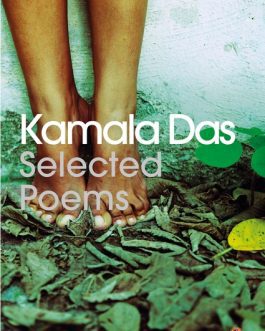 Kamala Das – Selected Poems